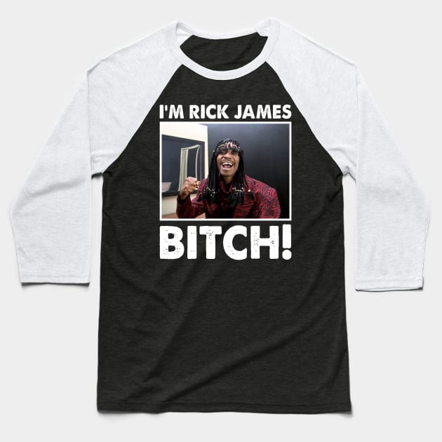 I'm Rick James Bitch Baseball T-Shirt by MontaStores